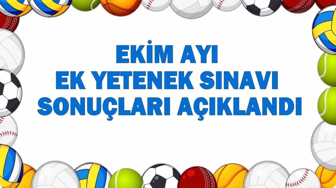 EKİM AYI EK YETENEK SINAVI SONUÇLARI AÇIKLANDI