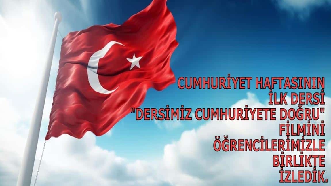 CUMHURİYET HAFTASININ İLK DERSİ 