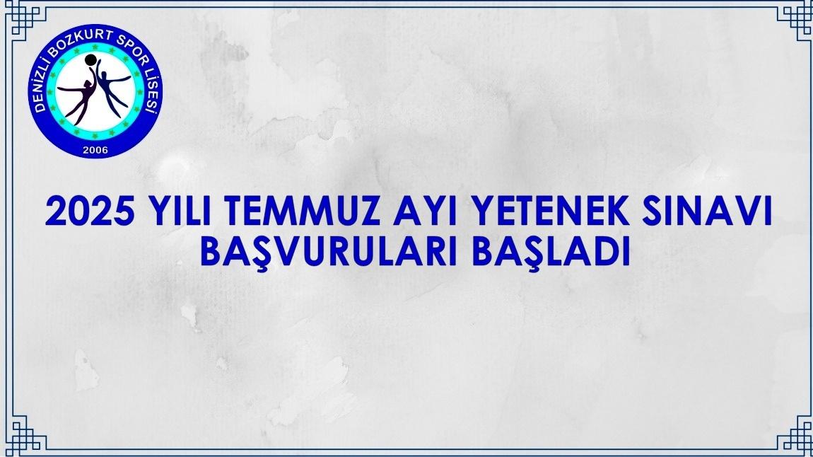 2025 YILI TEMMUZ AYI YETENEK SINAVI